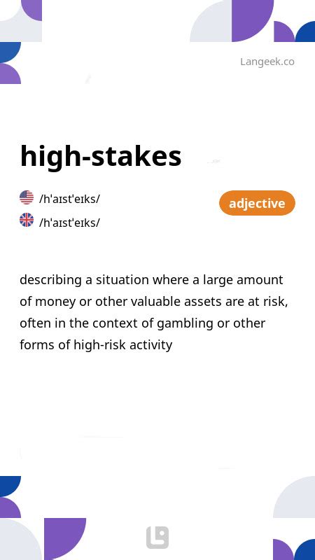 HIGH STAKE definition and meaning .